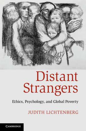 Distant Strangers: Ethics, Psychology, and Global Poverty de Judith Lichtenberg