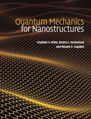 Quantum Mechanics for Nanostructures de Vladimir V. Mitin