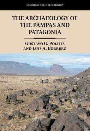 The Archaeology of the Pampas and Patagonia de Gustavo G. Politis