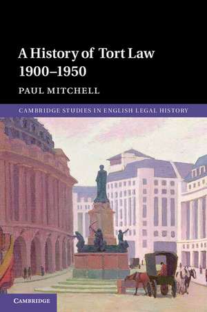 A History of Tort Law 1900–1950 de Paul Mitchell