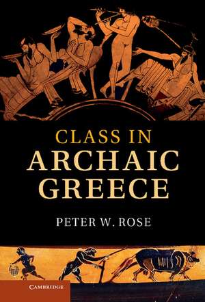 Class in Archaic Greece de Peter W. Rose