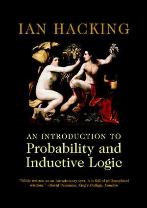 An Introduction to Probability and Inductive Logic de Ian Hacking