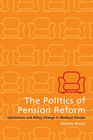 The Politics of Pension Reform: Institutions and Policy Change in Western Europe de Giuliano Bonoli