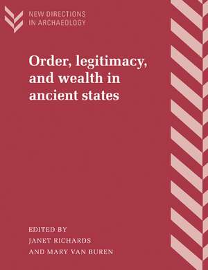 Order, Legitimacy, and Wealth in Ancient States de Janet Richards