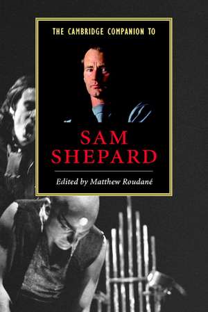 The Cambridge Companion to Sam Shepard de Matthew Roudané