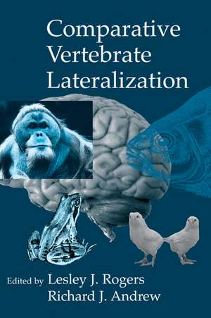 Comparative Vertebrate Lateralization de Lesley J. Rogers