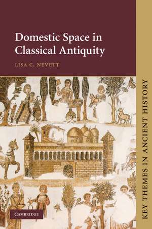 Domestic Space in Classical Antiquity de Lisa C. Nevett