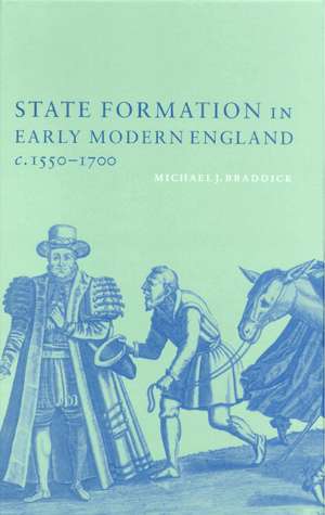 State Formation in Early Modern England, c.1550–1700 de Michael J. Braddick