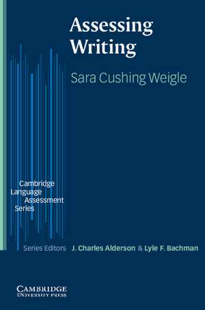 Assessing Writing de Sara Cushing Weigle