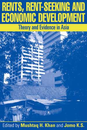 Rents, Rent-Seeking and Economic Development: Theory and Evidence in Asia de Mushtaq H. Khan