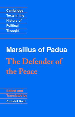 Marsilius of Padua: The Defender of the Peace de Marsilius of Padua