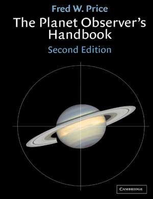 The Planet Observer's Handbook de Fred W. Price