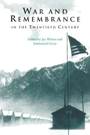 War and Remembrance in the Twentieth Century de Jay Winter