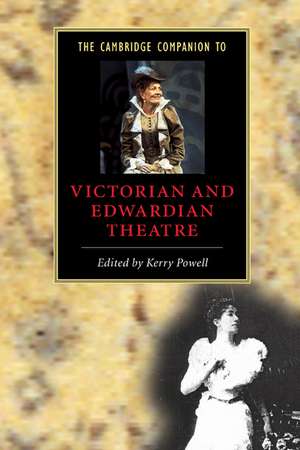 The Cambridge Companion to Victorian and Edwardian Theatre de Kerry Powell