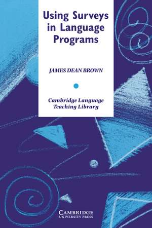 Using Surveys in Language Programs de James Dean Brown