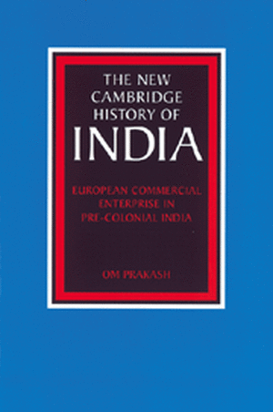 European Commercial Enterprise in Pre-Colonial India de Om Prakash