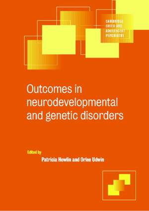 Outcomes in Neurodevelopmental and Genetic Disorders de Patricia Howlin