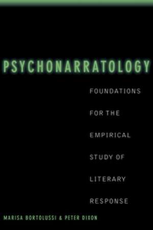 Psychonarratology: Foundations for the Empirical Study of Literary Response de Marisa Bortolussi