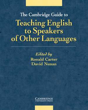 The Cambridge Guide to Teaching English to Speakers of Other Languages de Ronald Carter