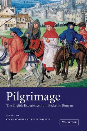 Pilgrimage: The English Experience from Becket to Bunyan de Colin Morris