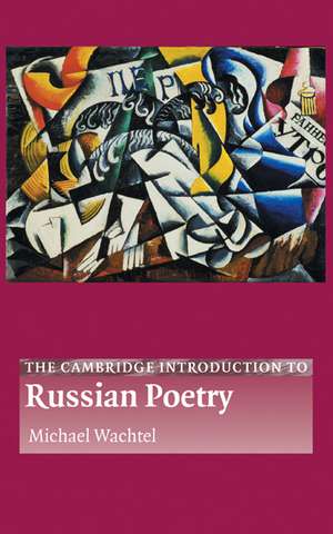 The Cambridge Introduction to Russian Poetry de Michael Wachtel