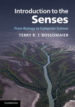 Introduction to the Senses: From Biology to Computer Science de Terry R. J. Bossomaier