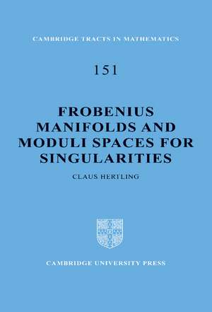 Frobenius Manifolds and Moduli Spaces for Singularities de Claus Hertling