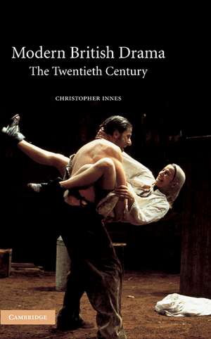 Modern British Drama: The Twentieth Century de Christopher Innes