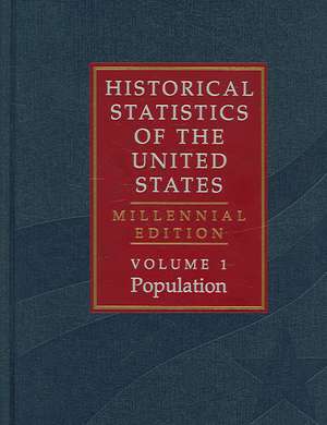 The Historical Statistics of the United States 5 Volume Hardback Set: Millennial Edition de Susan B. Carter