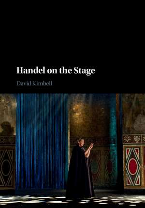 Handel on the Stage de David Kimbell