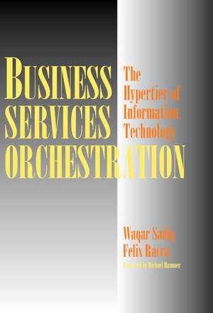 Business Services Orchestration: The Hypertier of Information Technology de Waqar Sadiq