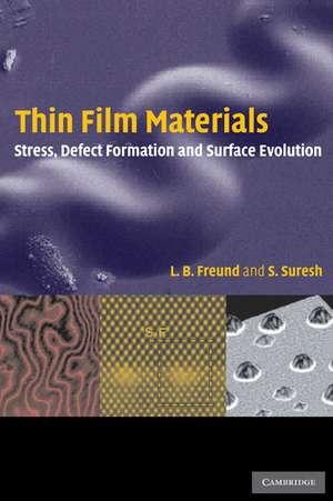 Thin Film Materials: Stress, Defect Formation and Surface Evolution de L. B. Freund