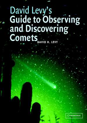 David Levy's Guide to Observing and Discovering Comets de David H. Levy