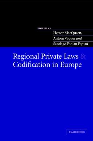 Regional Private Laws and Codification in Europe de Hector L. MacQueen