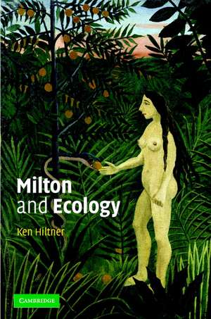 Milton and Ecology de Ken Hiltner