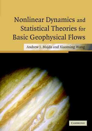 Nonlinear Dynamics and Statistical Theories for Basic Geophysical Flows de Andrew Majda