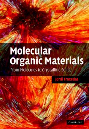 Molecular Organic Materials: From Molecules to Crystalline Solids de Jordi Fraxedas