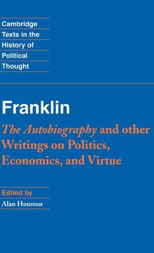 Franklin: The Autobiography and Other Writings on Politics, Economics, and Virtue de Benjamin Franklin