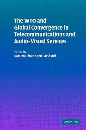 The WTO and Global Convergence in Telecommunications and Audio-Visual Services de Damien Geradin