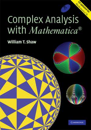 Complex Analysis with MATHEMATICA® de William T. Shaw