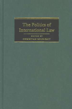 The Politics of International Law de Christian Reus-Smit