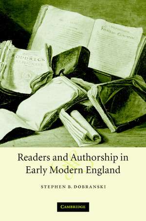 Readers and Authorship in Early Modern England de Stephen B. Dobranski