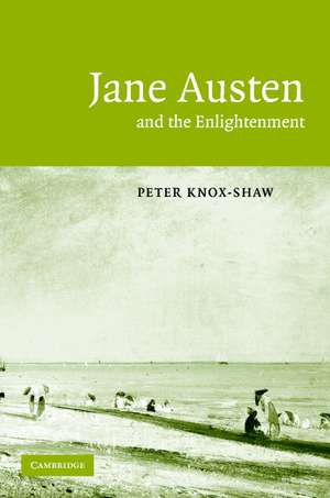 Jane Austen and the Enlightenment de Peter Knox-Shaw