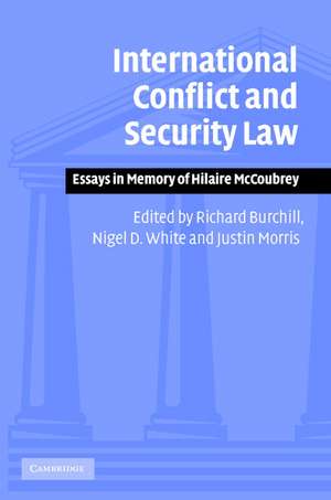 International Conflict and Security Law: Essays in Memory of Hilaire McCoubrey de Richard Burchill