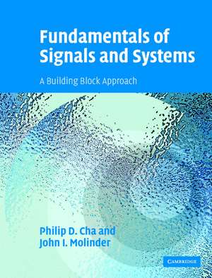 Fundamentals of Signals and Systems with CD-ROM: A Building Block Approach de Philip D. Cha