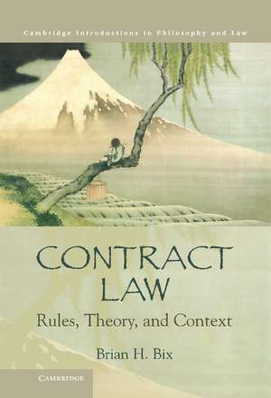 Contract Law: Rules, Theory, and Context de Brian H. Bix