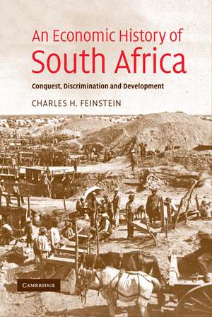 An Economic History of South Africa: Conquest, Discrimination, and Development de Charles H. Feinstein