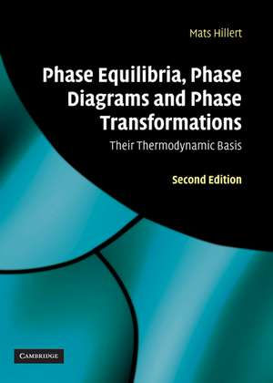 Phase Equilibria, Phase Diagrams and Phase Transformations: Their Thermodynamic Basis de Mats Hillert