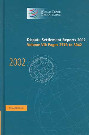 Dispute Settlement Reports 2002: Volume 7, Pages 2579-3042 de World Trade Organization