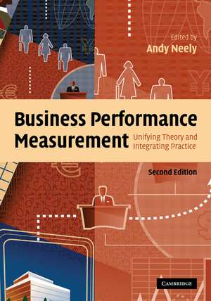 Business Performance Measurement: Unifying Theory and Integrating Practice de Andy Neely